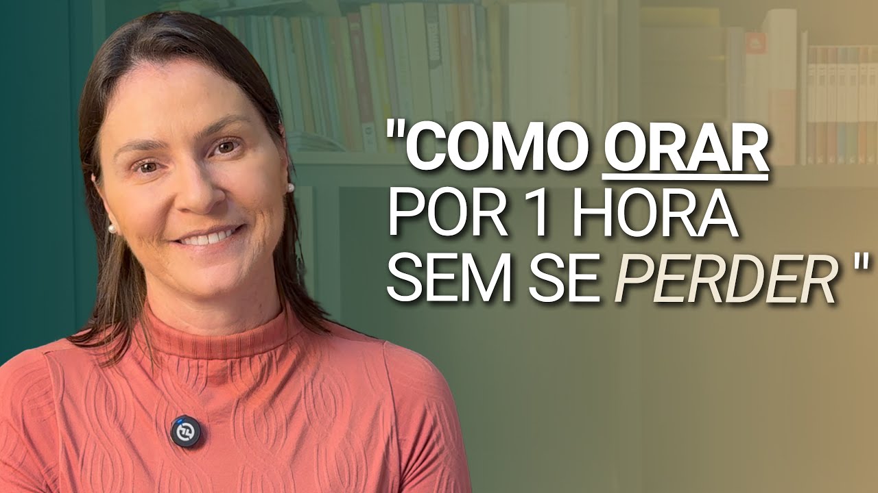 Não Consegue Orar Por Muito Tempo? O Método Simples para Orar por 1 Hora sem Travar