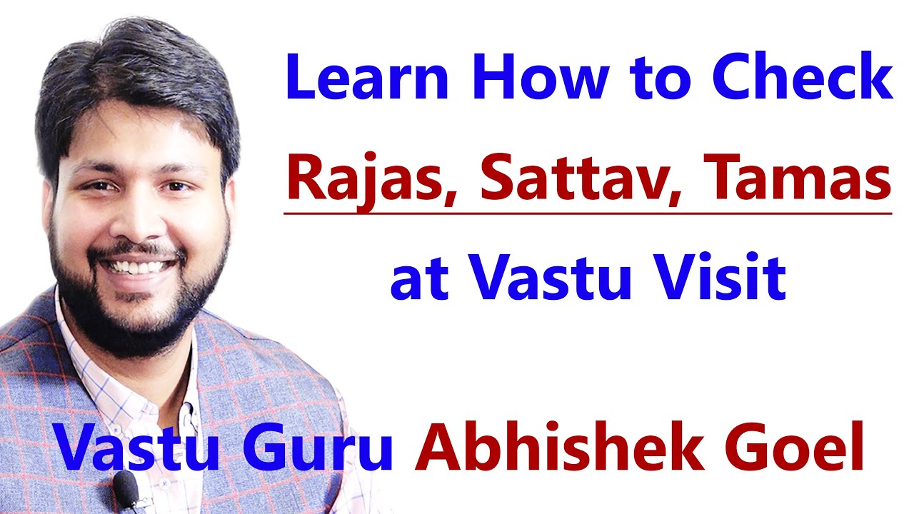 How to Check Rajas Sattav Tamas at Vastu Visit | Learn Vastu Shastra