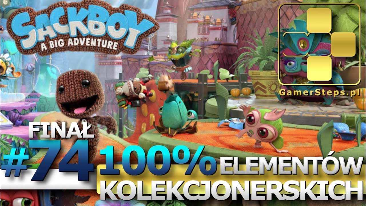 Sackboy: A Big Adventure: Mały wielki finał #74 | 100% Elementów kolekcjonerskich | All Collectibles