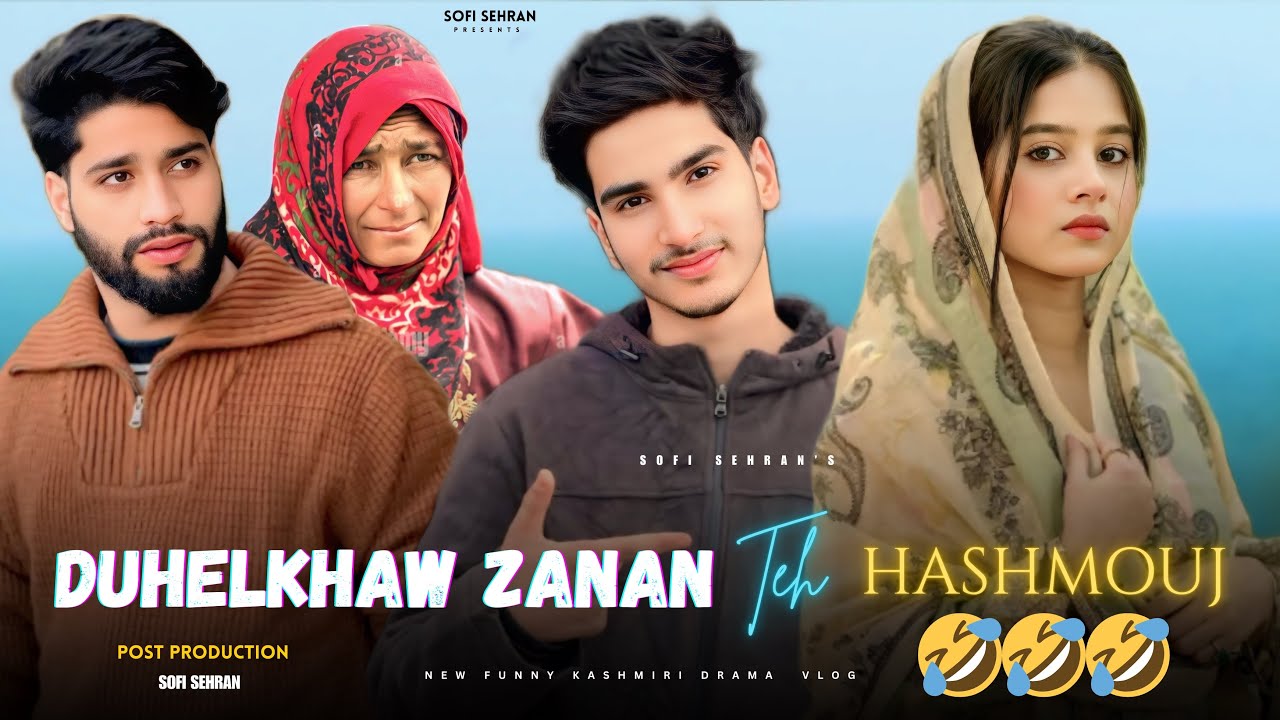 DUHELKHAW ZANAN TEH HASHMOUJ 😂🤣😁 - SOFI SEHRAN - MALIK SUHAIL NEW FUNNY KASHMIRI DRAMA VLOG
