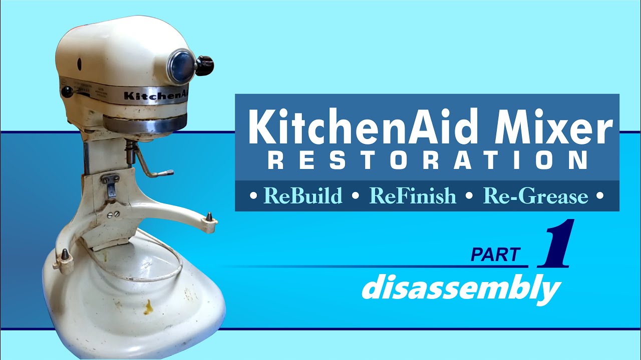 Better than new - KitchenAid Mixer Restoration - Part 1 - Disassembly