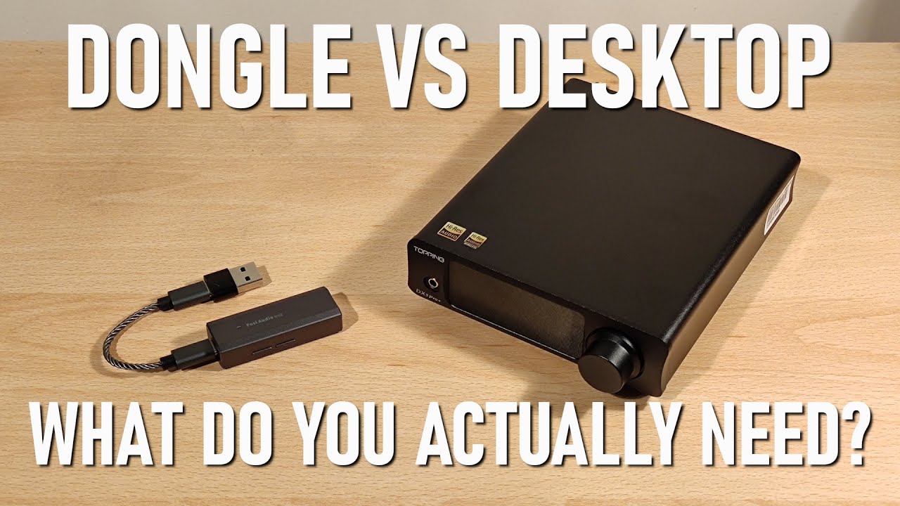 Dongle AMP/DAC против Desktop AMP/DAC — что вам на самом деле нужно?