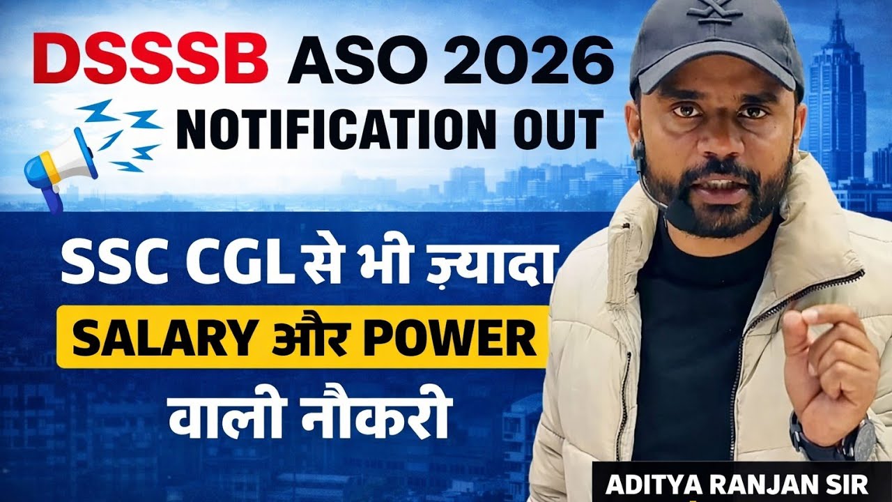 😯SSC CGL से ज्यादा SALARY और POWER | DSSSB ASO Vacancy Details | Kya hota h || ft.Aditya Ranjan Sir 