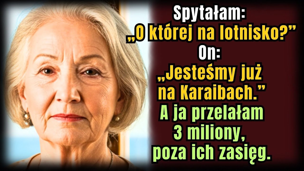 Zapytałam o lot — syn już był na Karaibach. Przelałam 3 mln poza jego zasięg