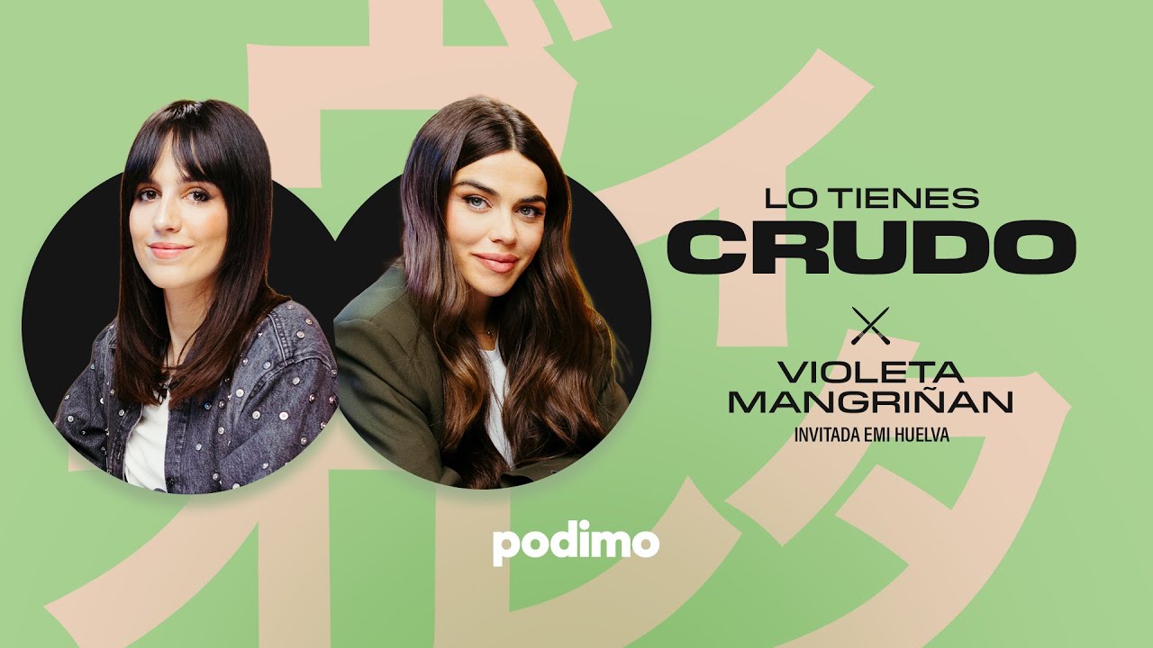 EMI HUELVA | Lo tienes crudo x Violeta Mangri&ntilde;an | Episodio 9
