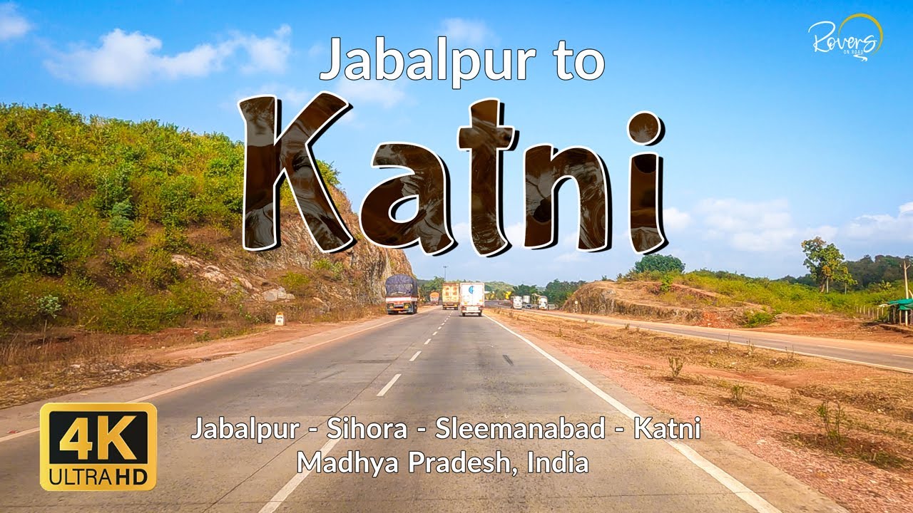 Jabalpur to Katni | Jabalpur to Varanasi - EP1 | Sihora, Sleemanabad | 4K Drive