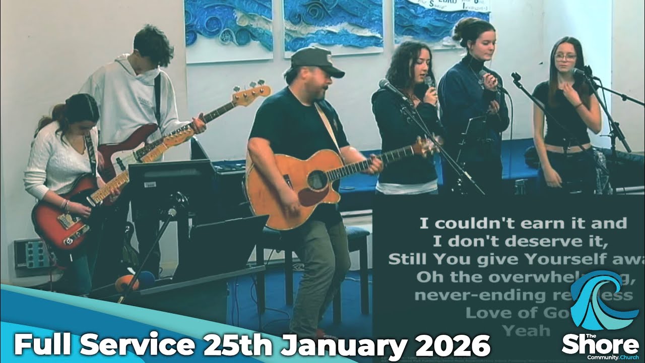 All-Age Worship Service & Talk January 25th 2026 - The Shore Community Church, Bognor Regis