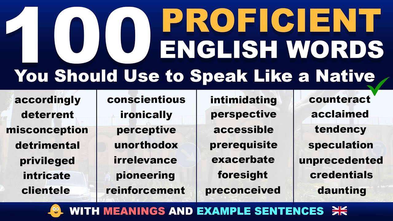 100 Proficient English Words You Should Use to Speak Like a Native in Conversations! (with meanings)