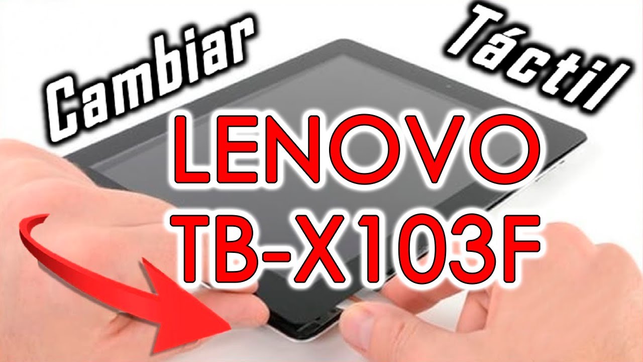 Cambio de Vidrio Tactil Touch Tablet Lenovo X103F TB-X103F Silihardtouch