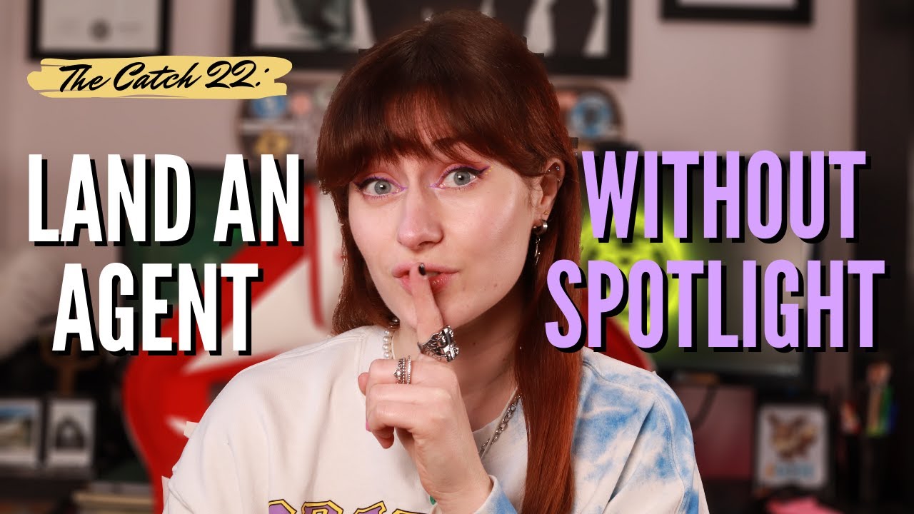The Catch 22: How To Get An Agent Without Spotlight | Can I Still Get Acting Representation?