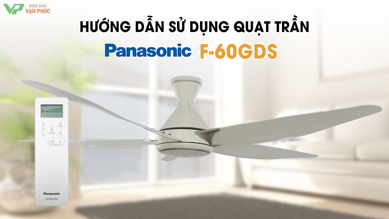 Hướng dẫn lắp đặt và sử dụng quạt trần Panasonic F-60GDS