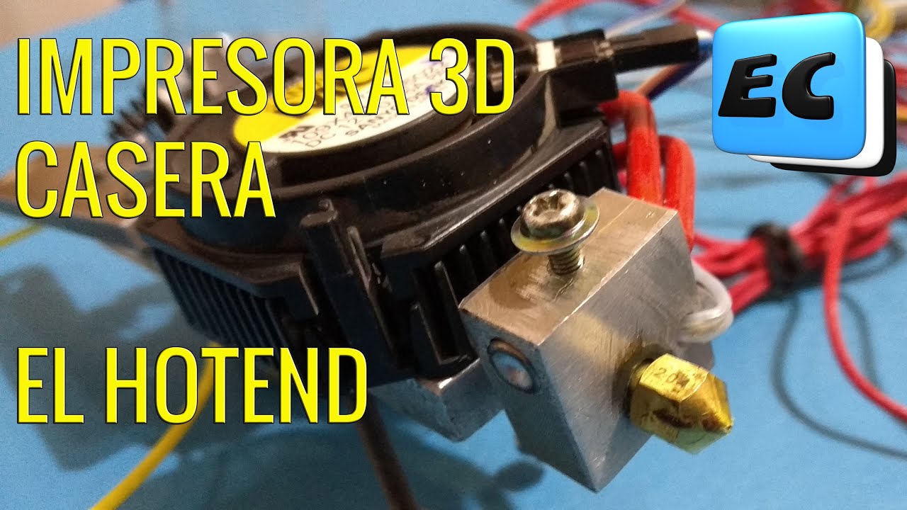 IMPRESORA 3D CASERA  Como fabricar el HOTEND