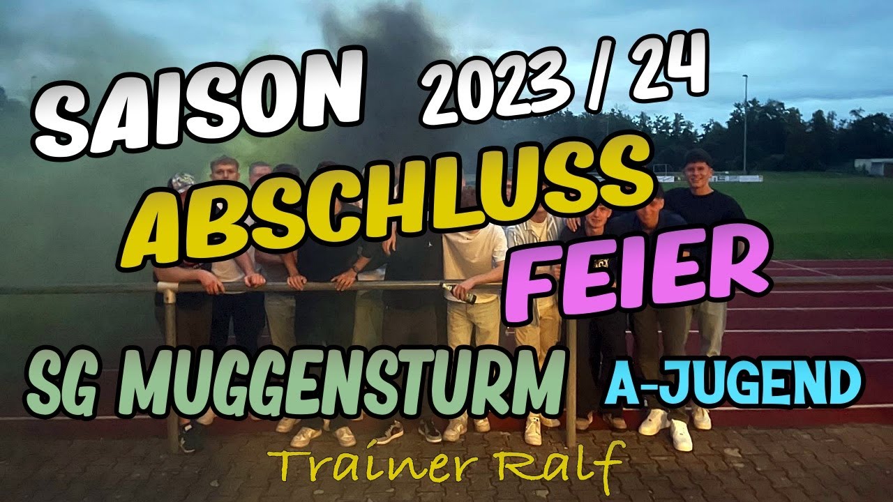 Saison-Abschluss-Feier | SG Muggensturm | A - Jugend | 2024
