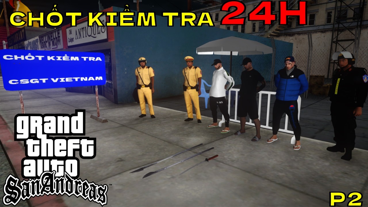CHỐT KIỂM TRA 24H CỦA CẢNH SÁT GIAO THÔNG VIỆT NAM ! P2 - GTA SA ANDREAS MOD