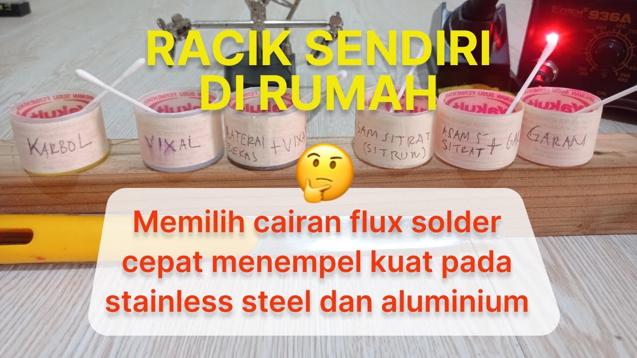 Experiment: Memilih Cairan Flux solder cepat menempel kuat pada stainless steel dan aluminium