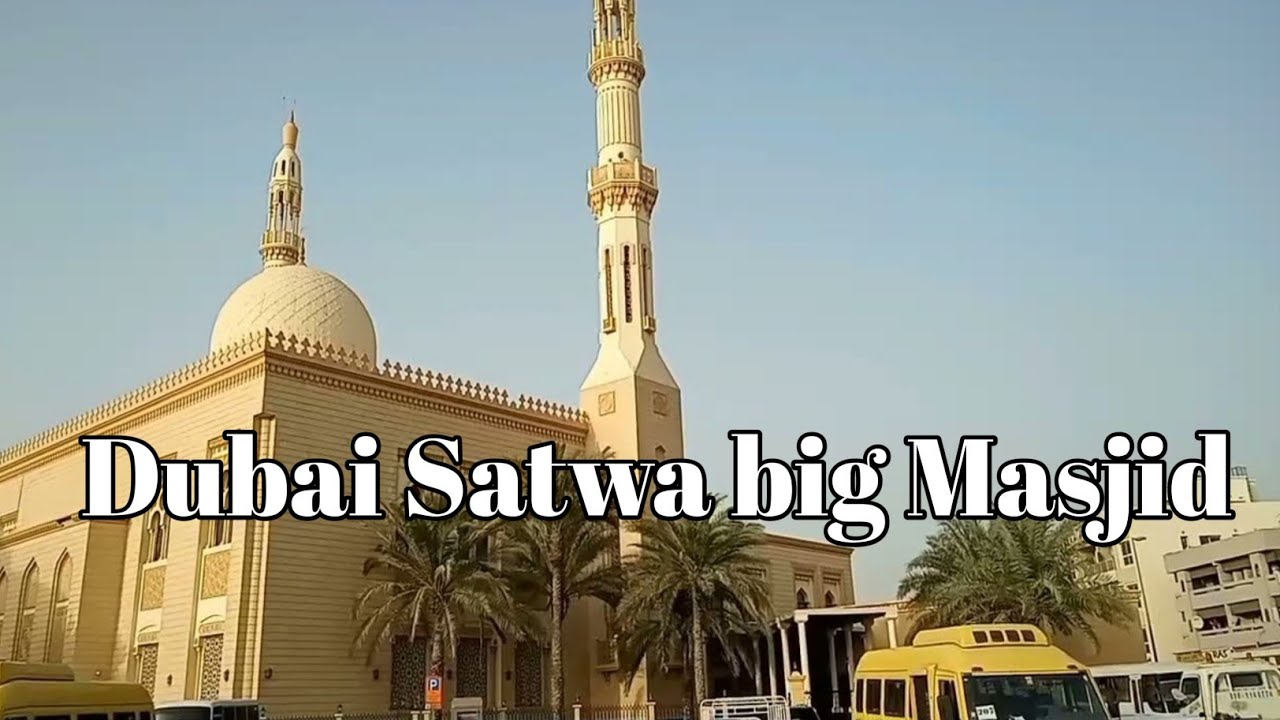 Dubai al Satwa big Masjid
