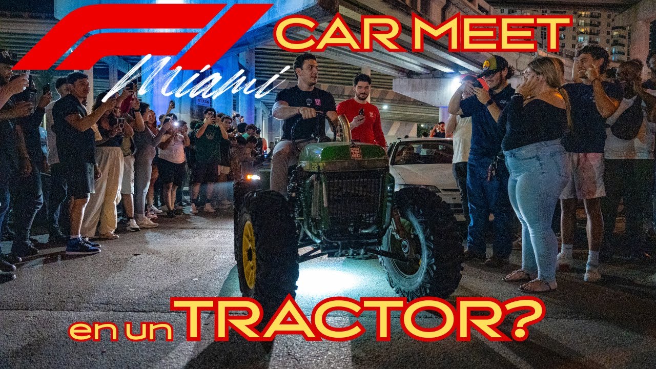 Tractor Swapeado invade el car meet m&aacute;s duro de la F1 Miami - MiniBlog