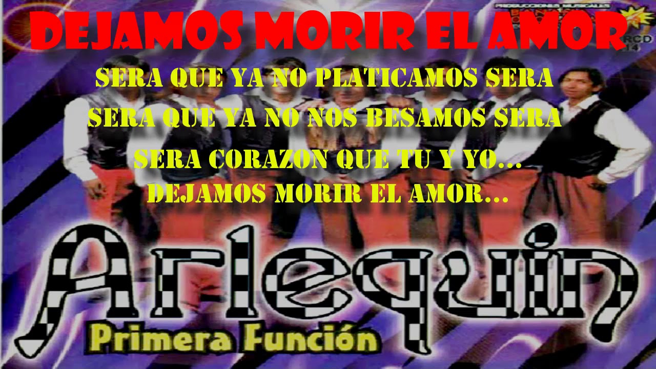 Arlequin -Dejamos Morir El Amor-