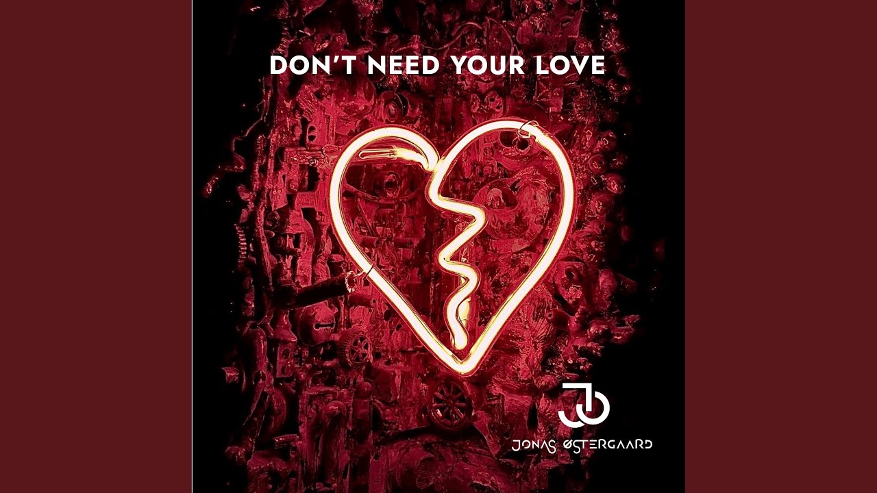 Don't need your love (Radio Edit)
