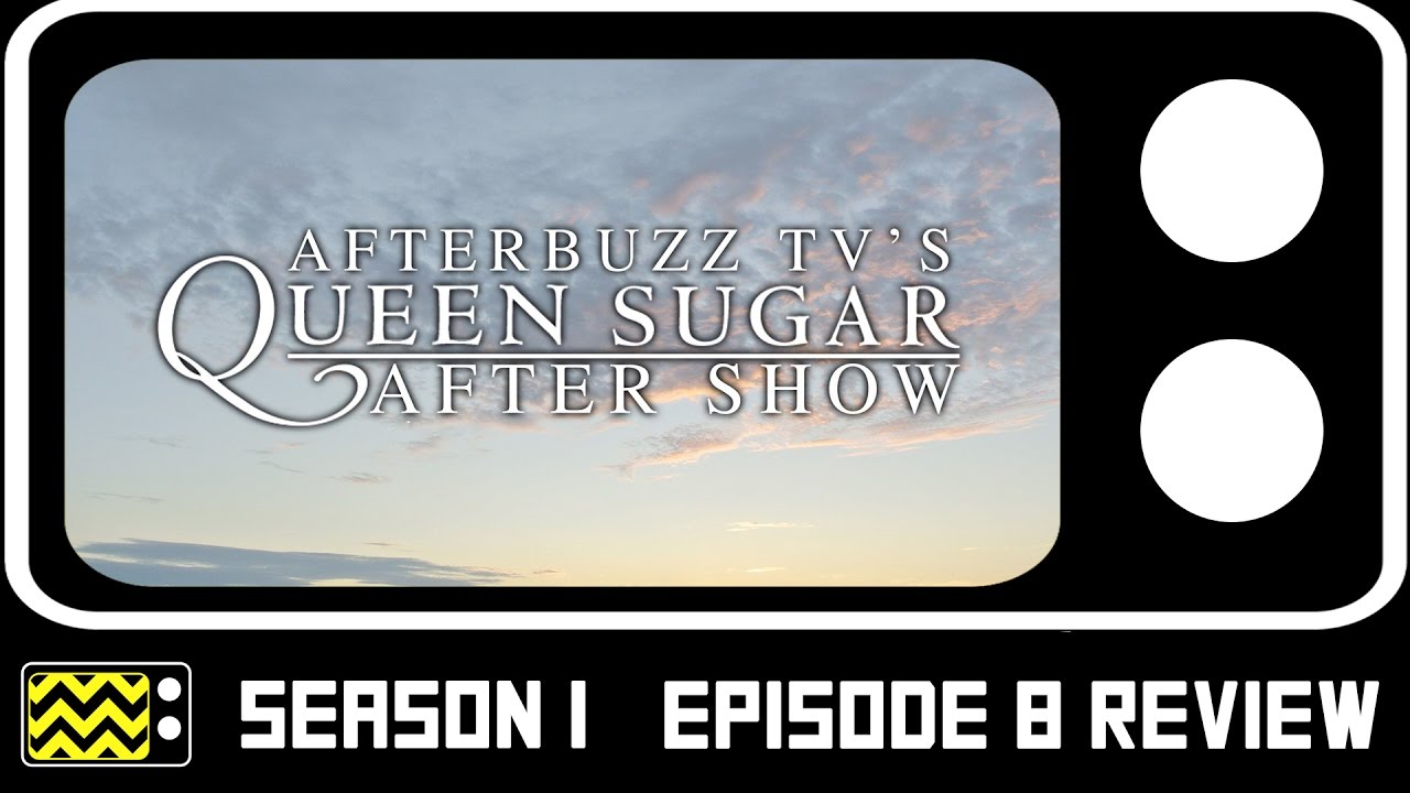 Queen Sugar Season 1 Episode 8 Review w/ Kofi Siriboe | AfterBuzz TV