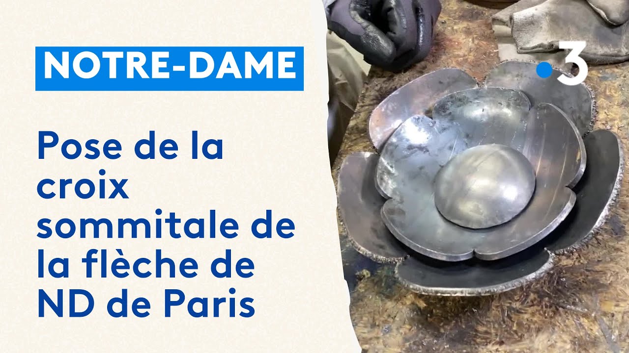 La fabrication de la croix sommitale de la flèche de la cathédrale de Notre-Dame de Paris