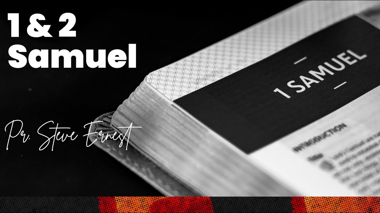 Episode 7 (1 & 2 Samuel Series) - Pastor Steve Ernest