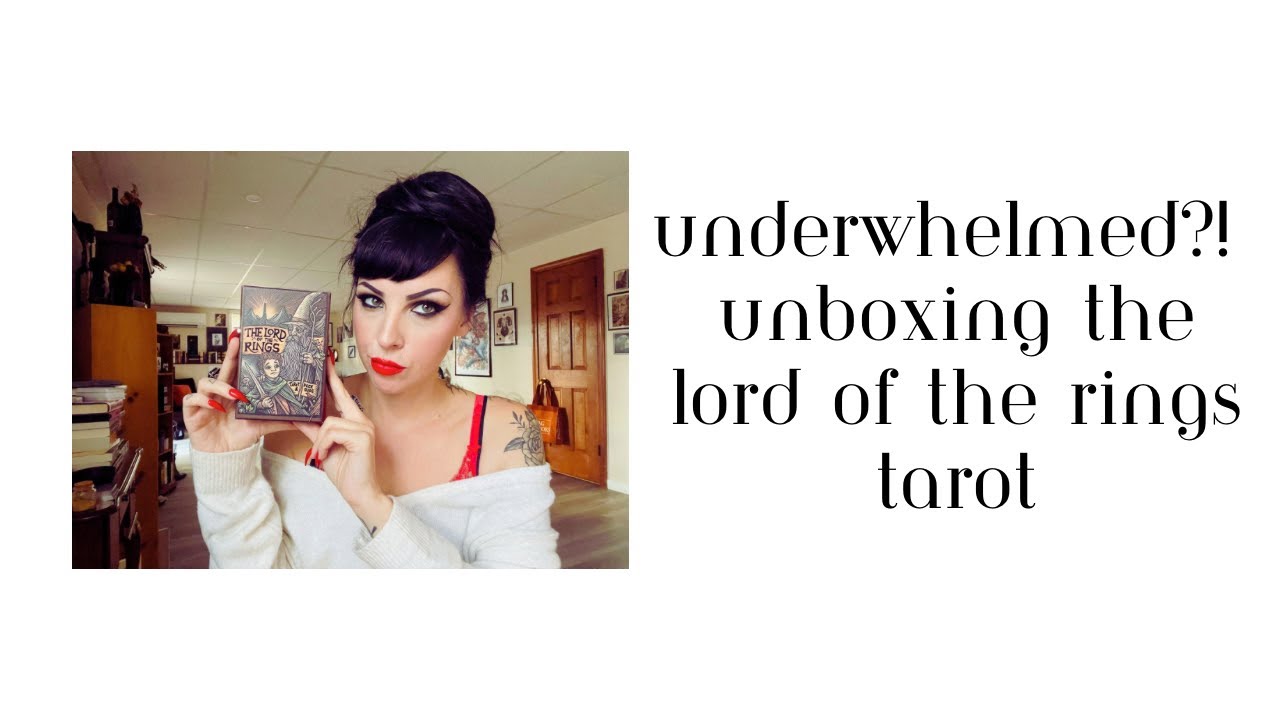 Underwhelmed?! Unboxing the Lord of the Rings Tarot