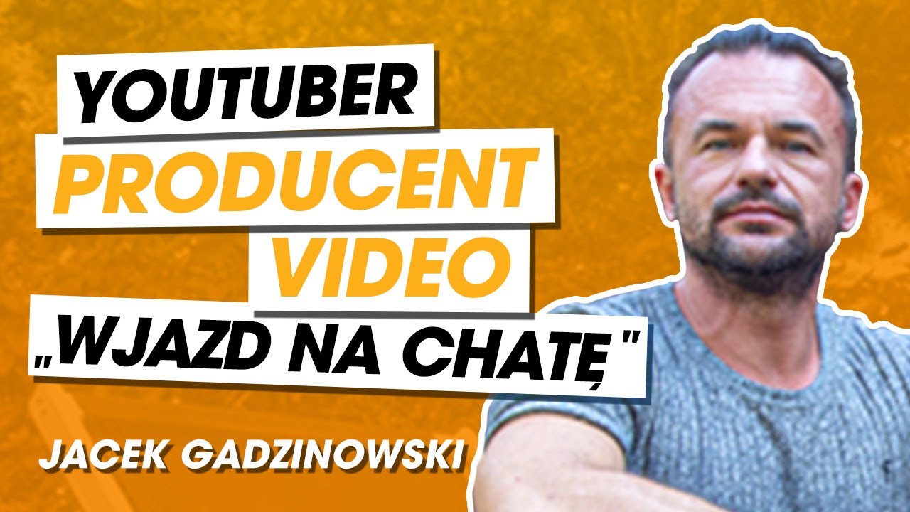 Jack Gadovsky - producent video, youtuber, twórca programu "Wjazd na chatę"