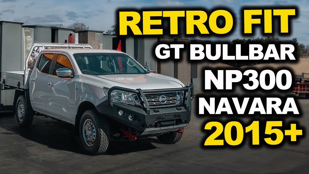 Retro Fit GT Bull Bar on 2015+ NP300 Navara