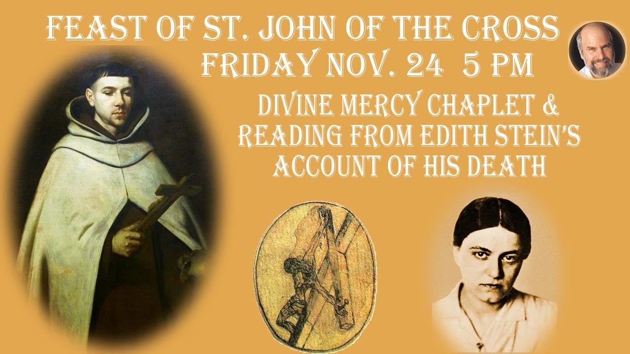 Monday November 24 -5 PM EST-- Divine Mercy Chaplet & St. Edith Stein's Account of St. John