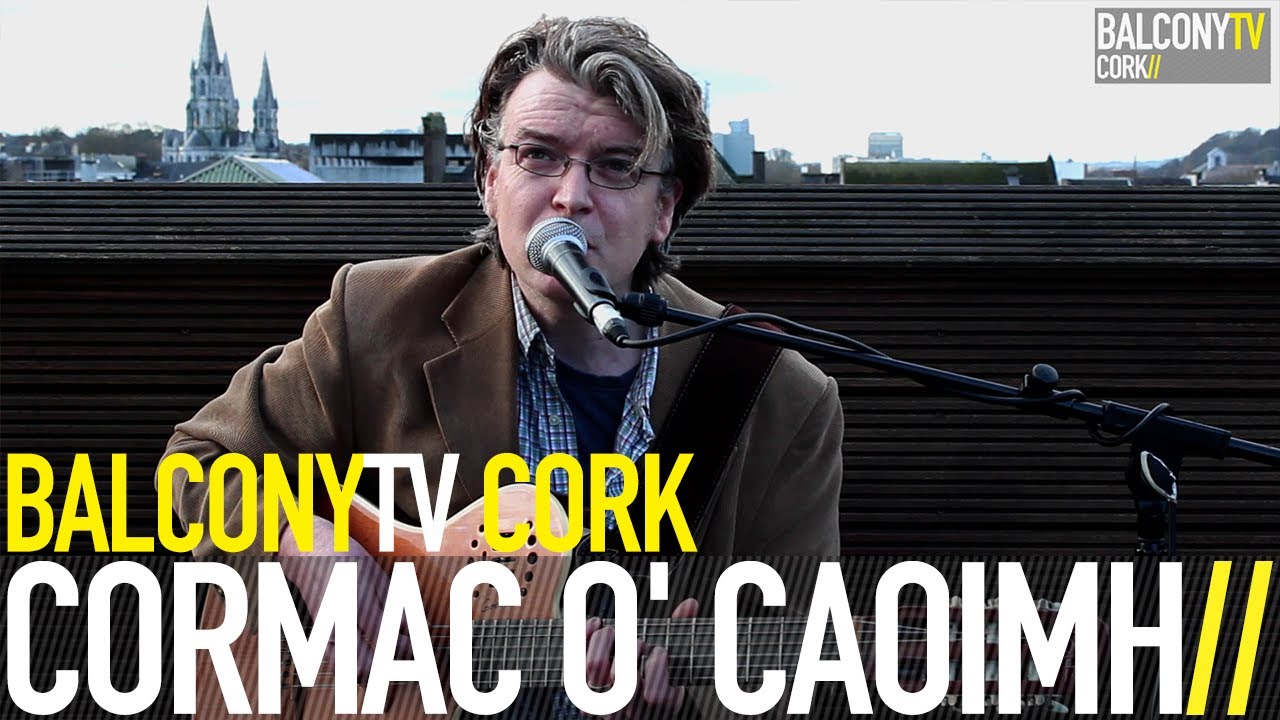 CORMAC O' CAOIMH - MAZE OF YOUR HEART (BalconyTV)