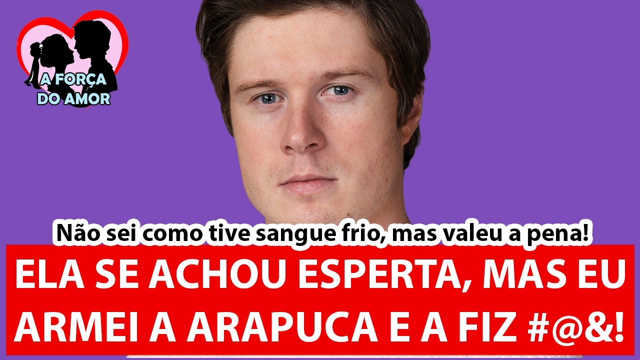 ELA SE ACHOU ESPERTA, MAS EU ARMEI A ARAPUCA E A FIZ #@%&! |RENATO GAUCHO|