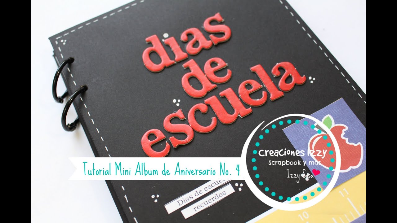 Album de fotos TUTORIAL MINI ALBUM SCRAPBOOK... Concurso 4 de Aniversario * Creaciones Izzy