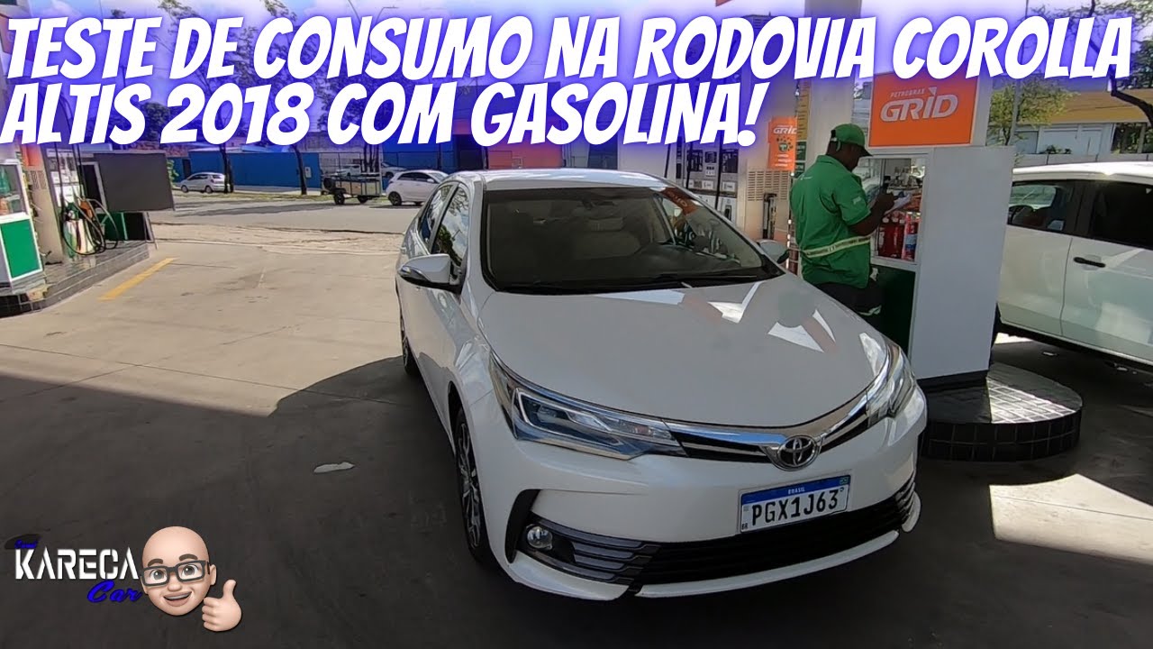 CONSUMO NA RODOVIA COM GASOLINA COROLLA ALTIS 2018!!