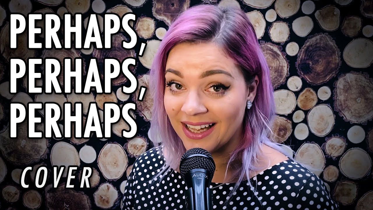 Perhaps, Perhaps, Perhaps (Doris Day) cover by Natalie Nightingale