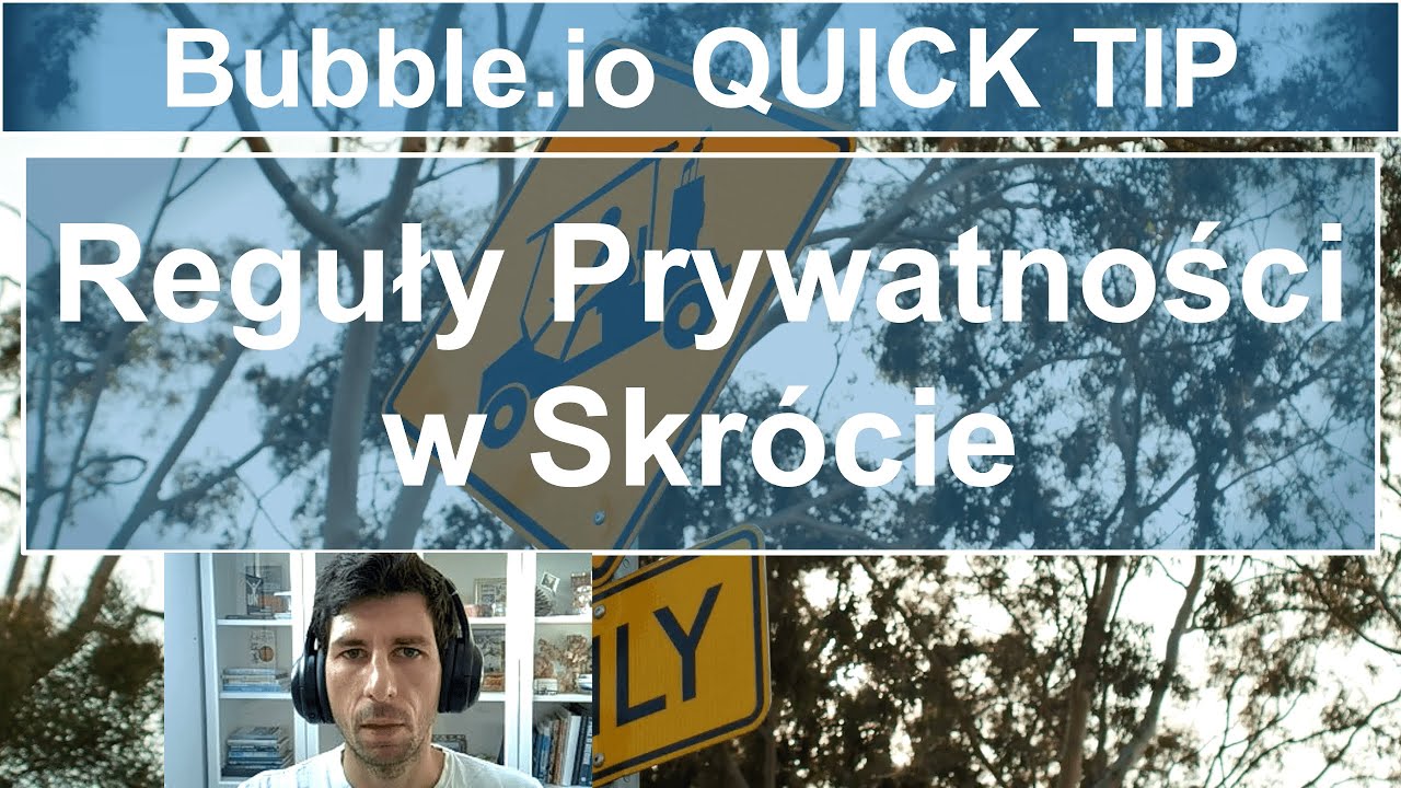 Reguły Prywatności w Skr&oacute;cie - Privacy Rules | Bubble.io TUTORIAL