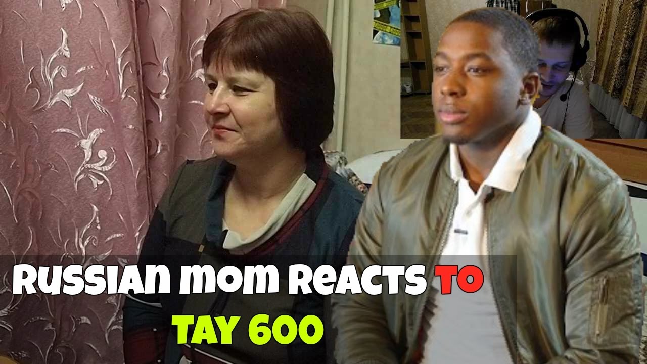 RUSSIAN MOM REACTS to TAY600 (REACTION)
