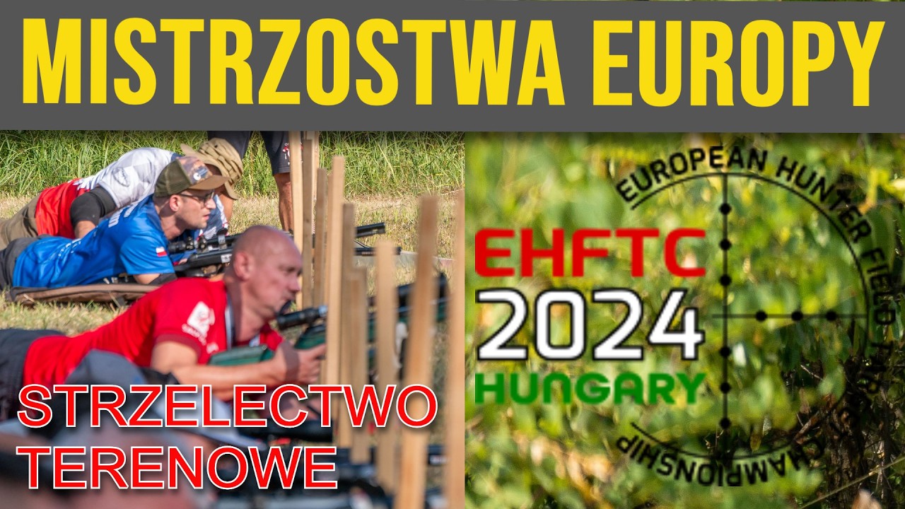 EHFTC2024 - MISTRZOSTWA EUROPY - HUNTER FIELD TARGET - WĘGRY 2024 