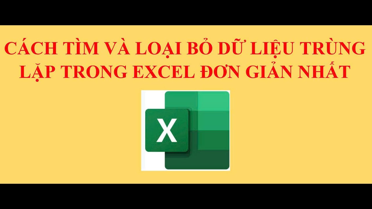 Cách tìm và loại bỏ dữ liệu trùng lặp trong Excel đơn giản nhất
