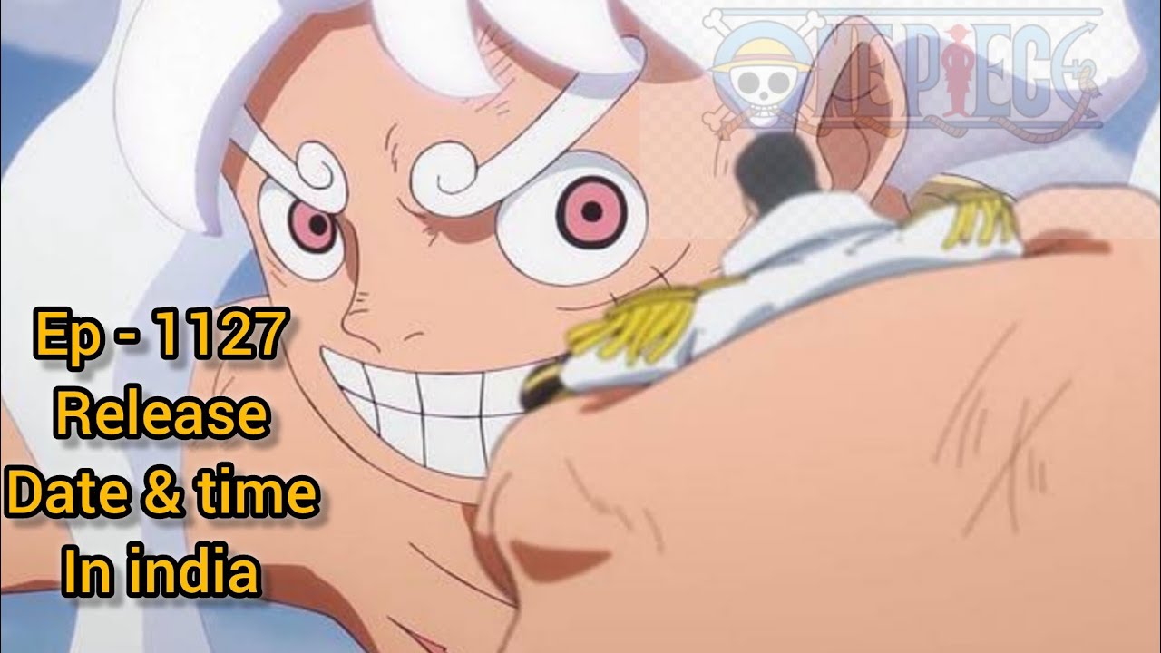 Onepiece episode 1127 release date and time in India and where to watch onepiece latest episode