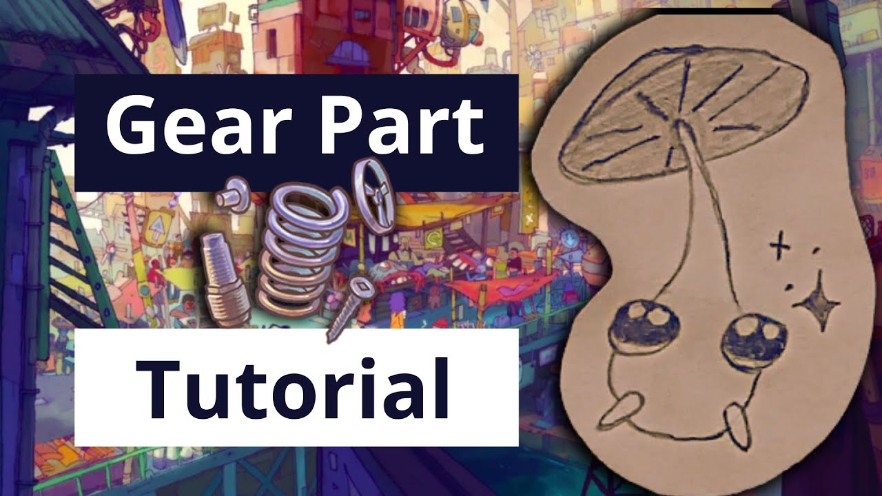 Gear Parts -- In Depth Tutorial -- Eastward