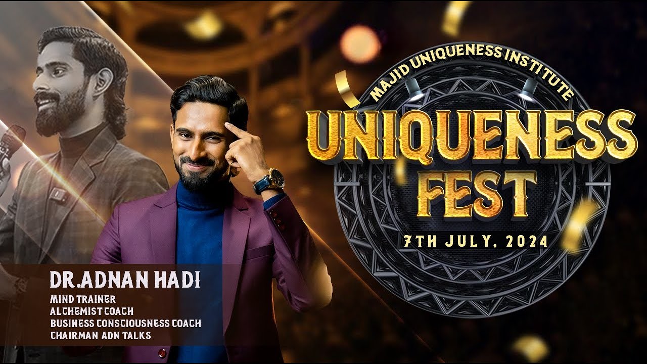 DR. ADNAN HADI (GUIDE ADN) | UNIQUENESS FEST 1.0 | CHIEF GUEST | MAJID UNIQUENESS INSTITUTE