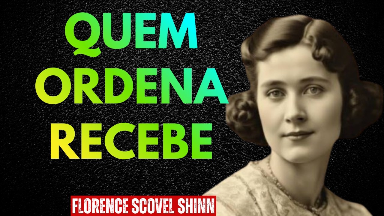 Pare de Desejar, Aprenda a Ordenar ao Universo \\  Florence Scovel Shinn