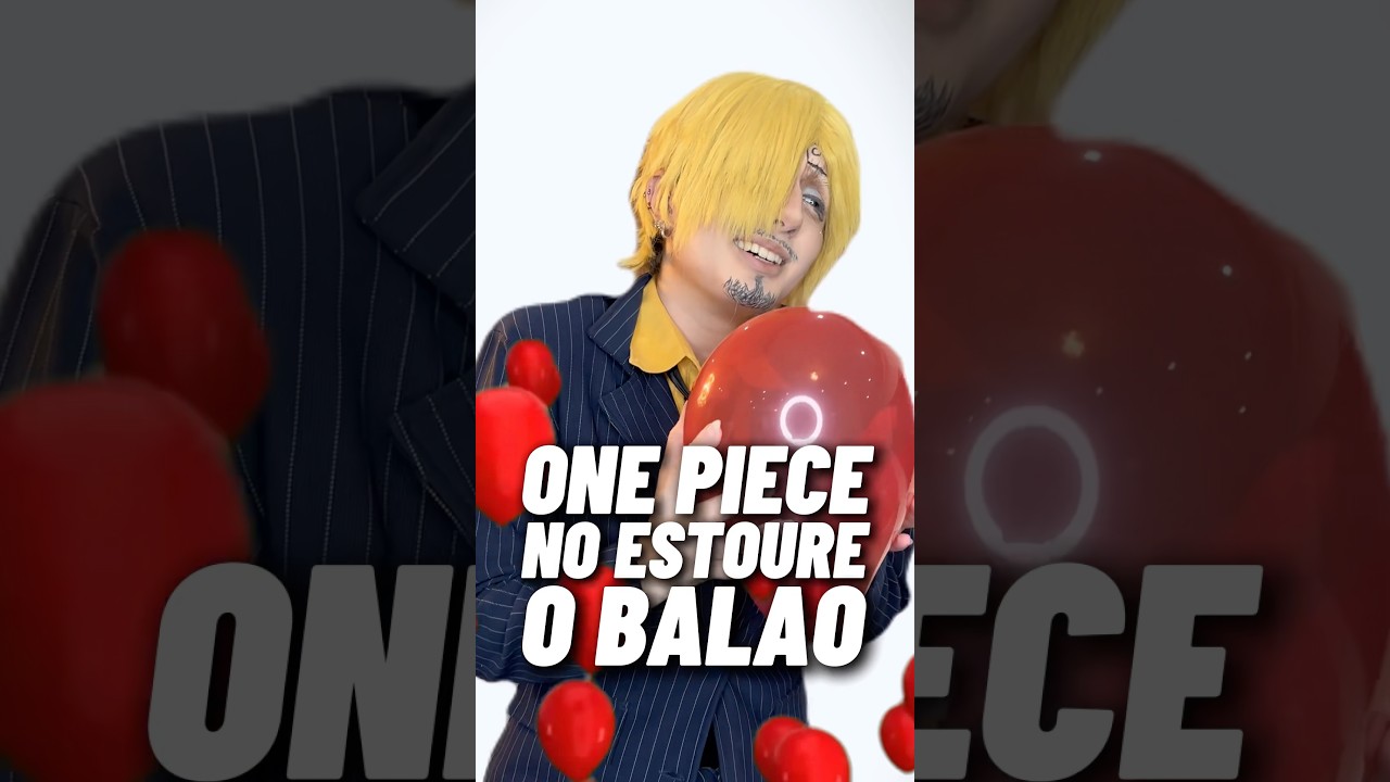 ONE PIECE NO ESTOURE O BALÃO 