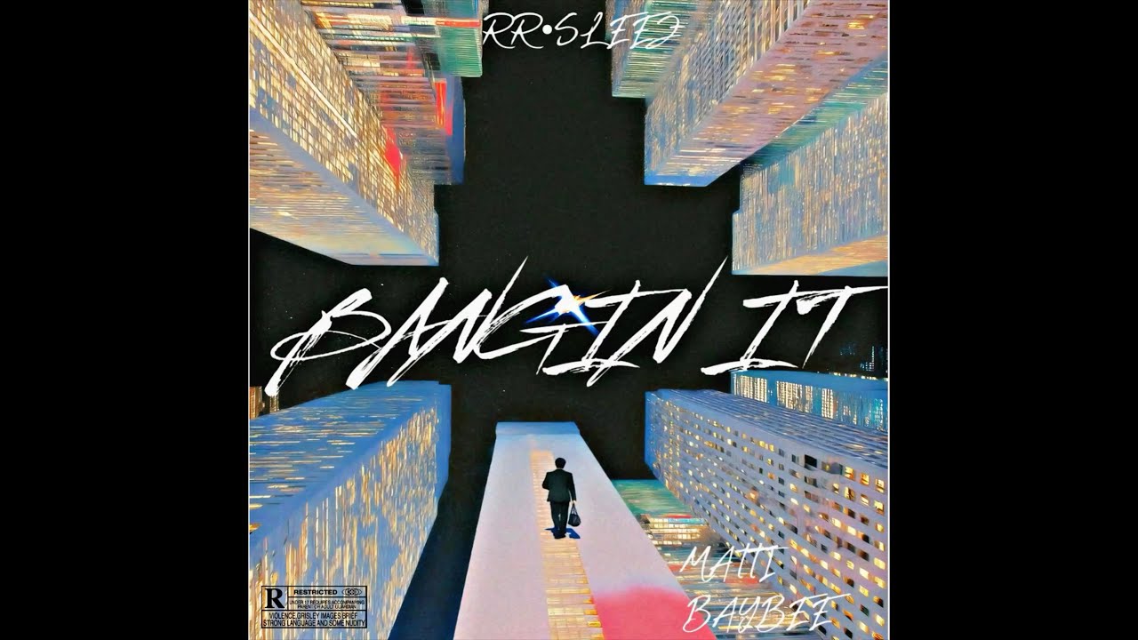 Bangin It RR•sleez ft Matti Baybee (Official audio)
