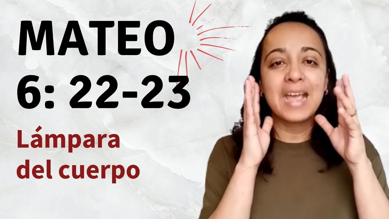 Mateo 6: 22-23 (Lámpara del cuerpo) explicación - Kateryna Karreras