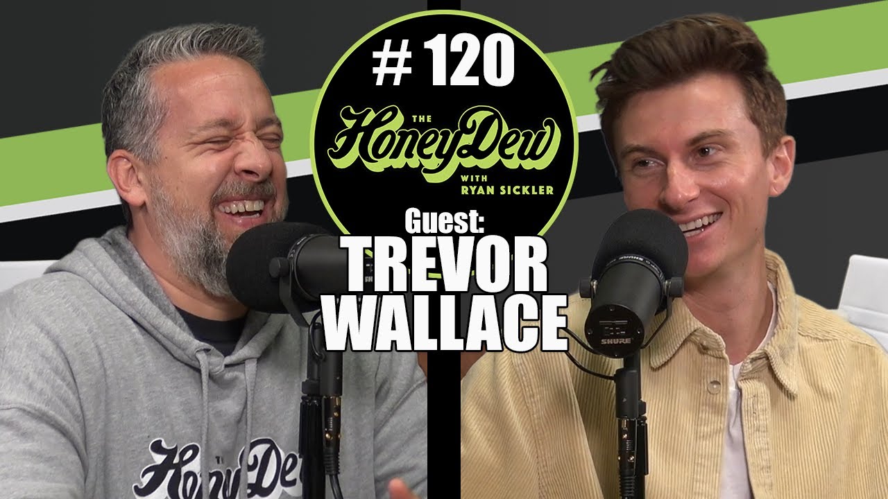 HoneyDew Podcast #120 | Trevor Wallace