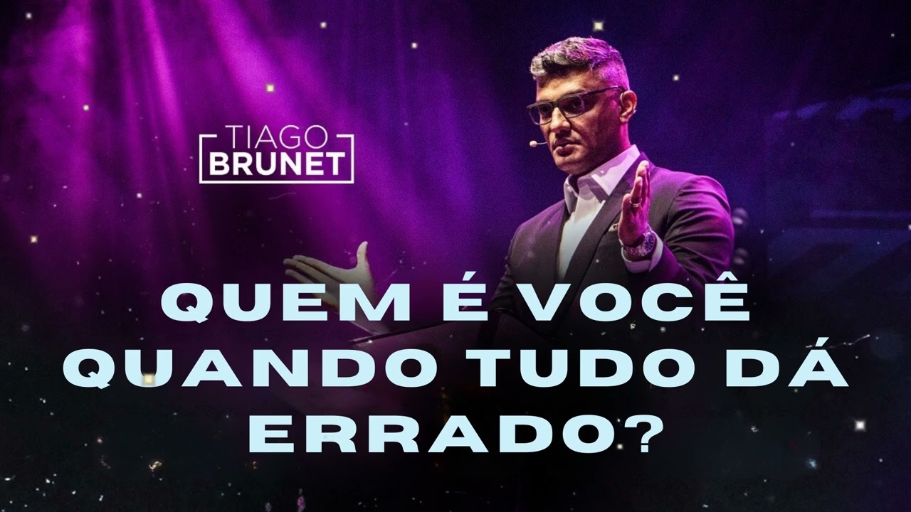 uem é você quando tudo dá errado?  - Tiago Brunet