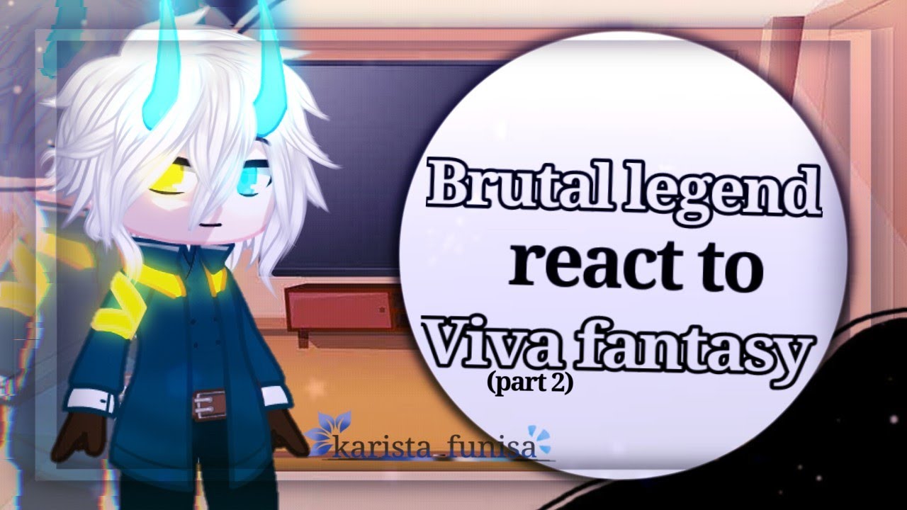 Brutal legend react to Viva fantasy // part 2