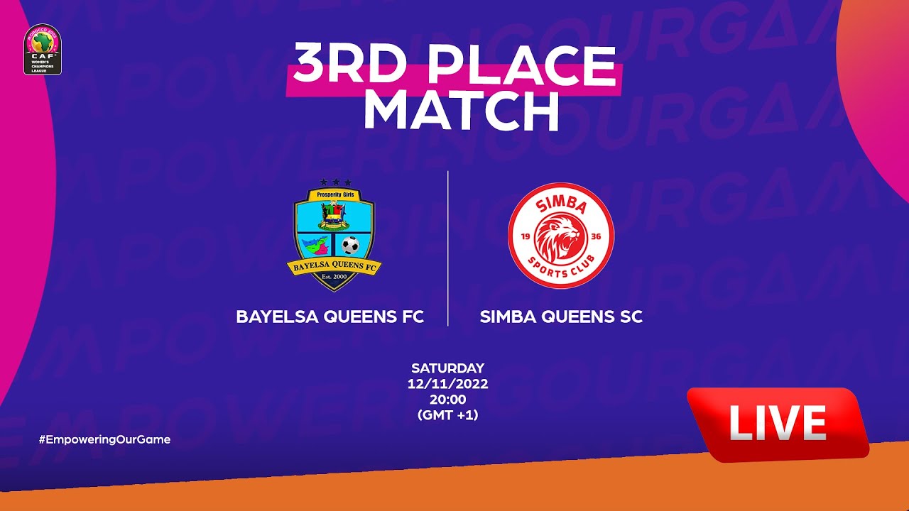 Bayelsa Queens FC vs. Simba Queens SC - CAF Women's CHAMPIONS LEAGUE - 3rd Place